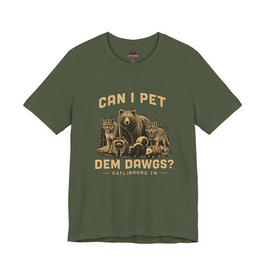Can I Pet Dem Dawgs? Gatlinburg TN Vintage Wildlife Tee