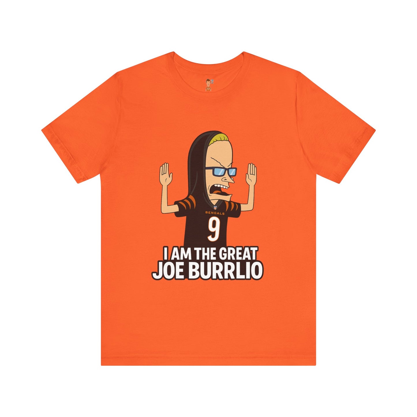 I Am The Great Joe Burrlio | Funny Bengals Fan T-Shirt | Beavis-Inspired Football Parody Tee