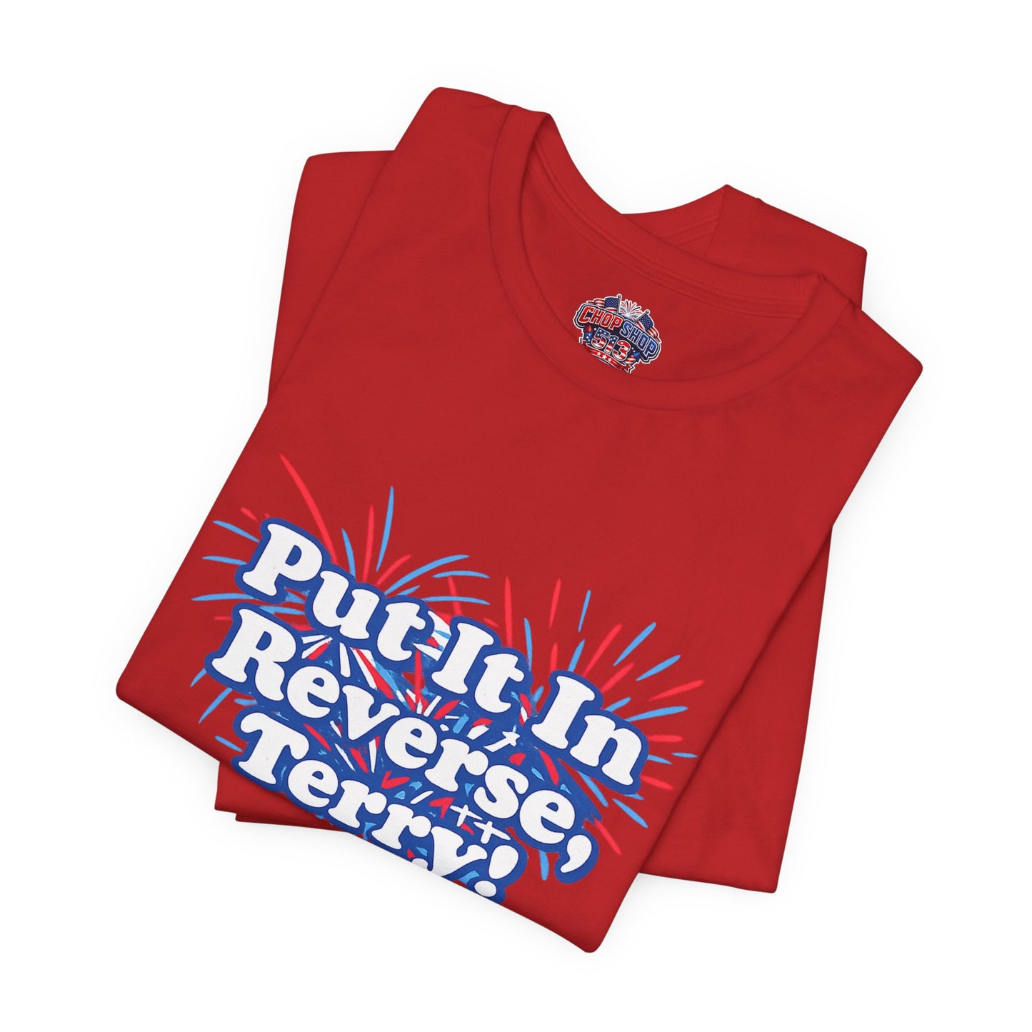 4th of July "Put It In Reverse, Terry!" Retro Patriotic Graphic Tee