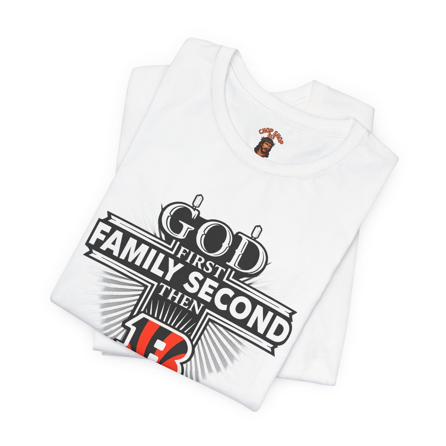 God 1st Bengals Football Tee — "God First, Family Second, Then Bengals" Fan Shirt