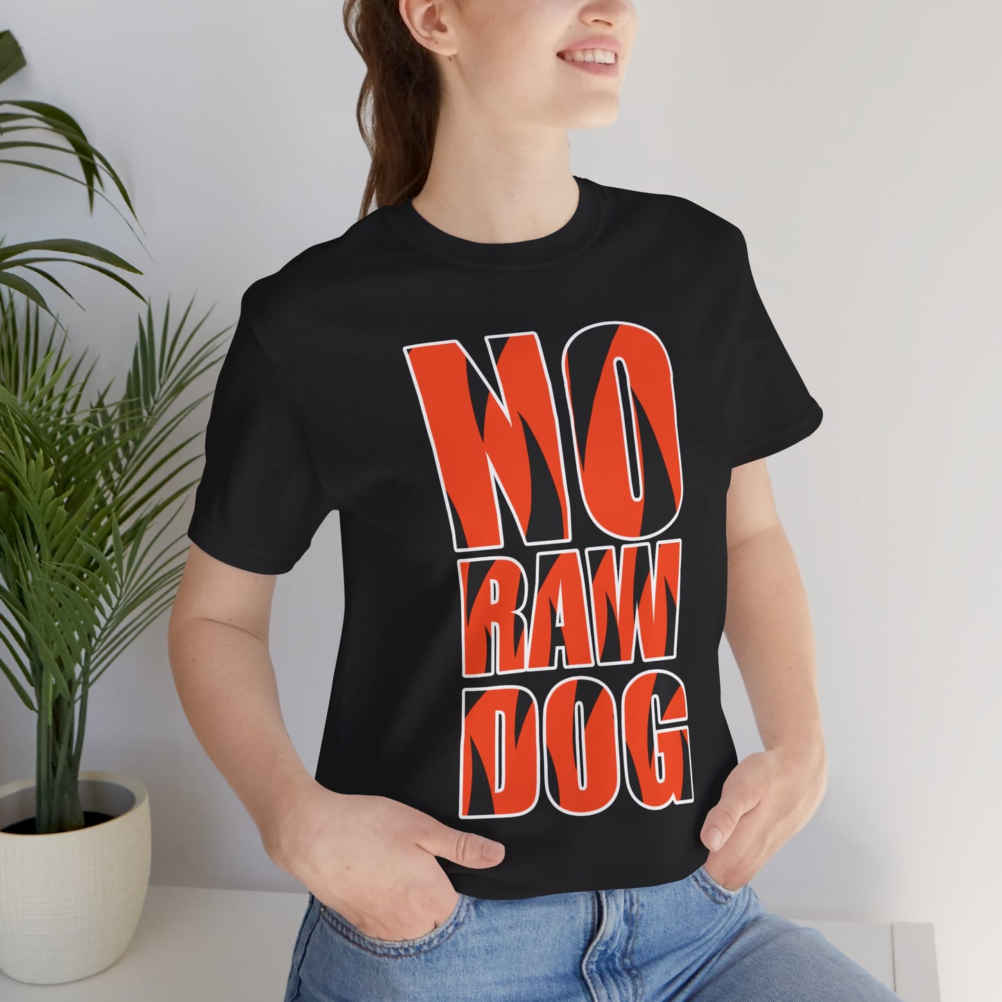 NO RAW DOG Unisex Graphic Tee with Bold Text | Fun Casual Wear, Gift for Friends, Streetwear, Eco-Friendly Fashion, Perfect for Parties