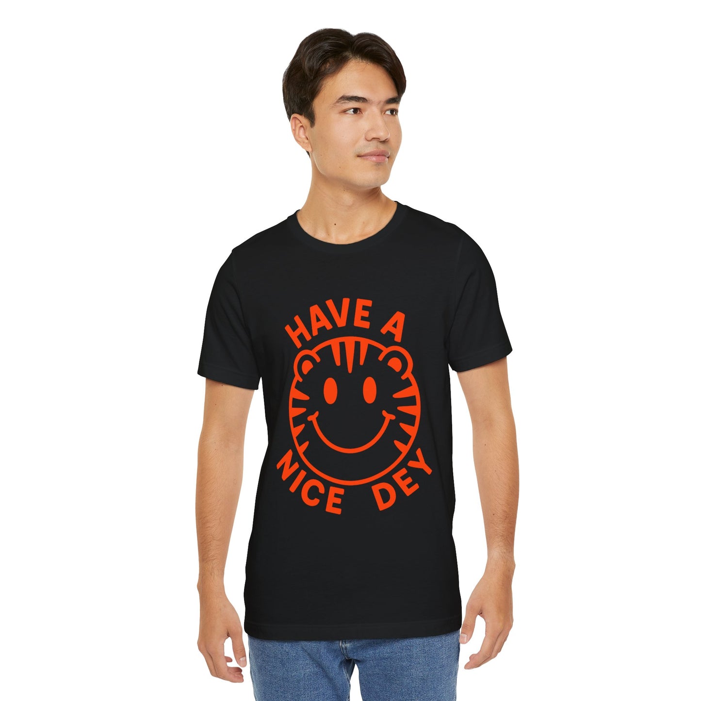 Have a Nice Dey Tee 😊🐅