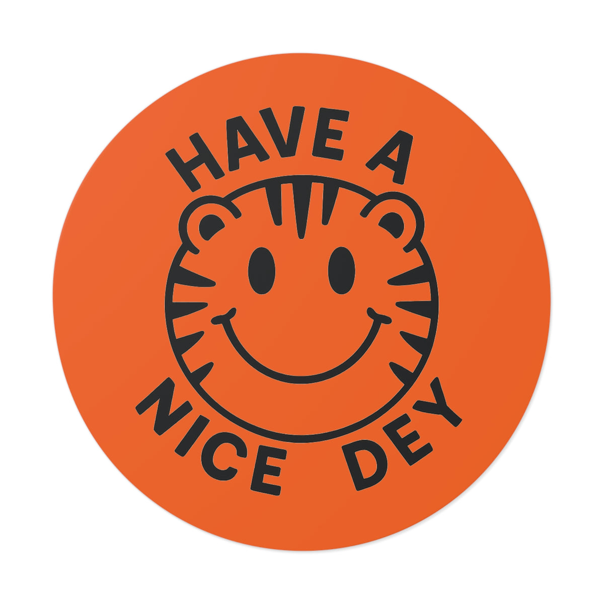 Have a Nice Dey Cheerful Vinyl Stickers, Perfect for Gifts, Scrapbooking, Cheer, Good Vibes, Teacher Appreciation