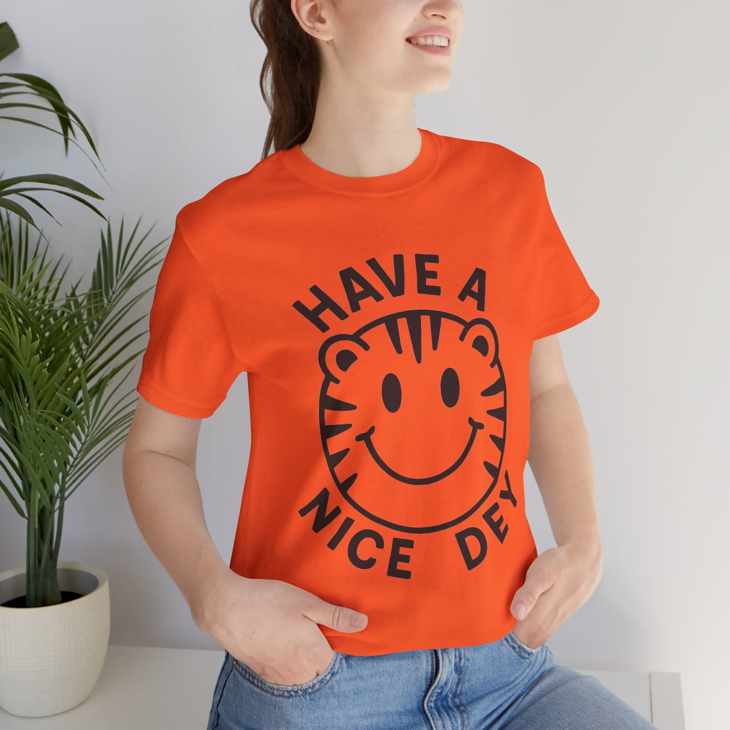 Have a Nice Dey Tee 😊🐅