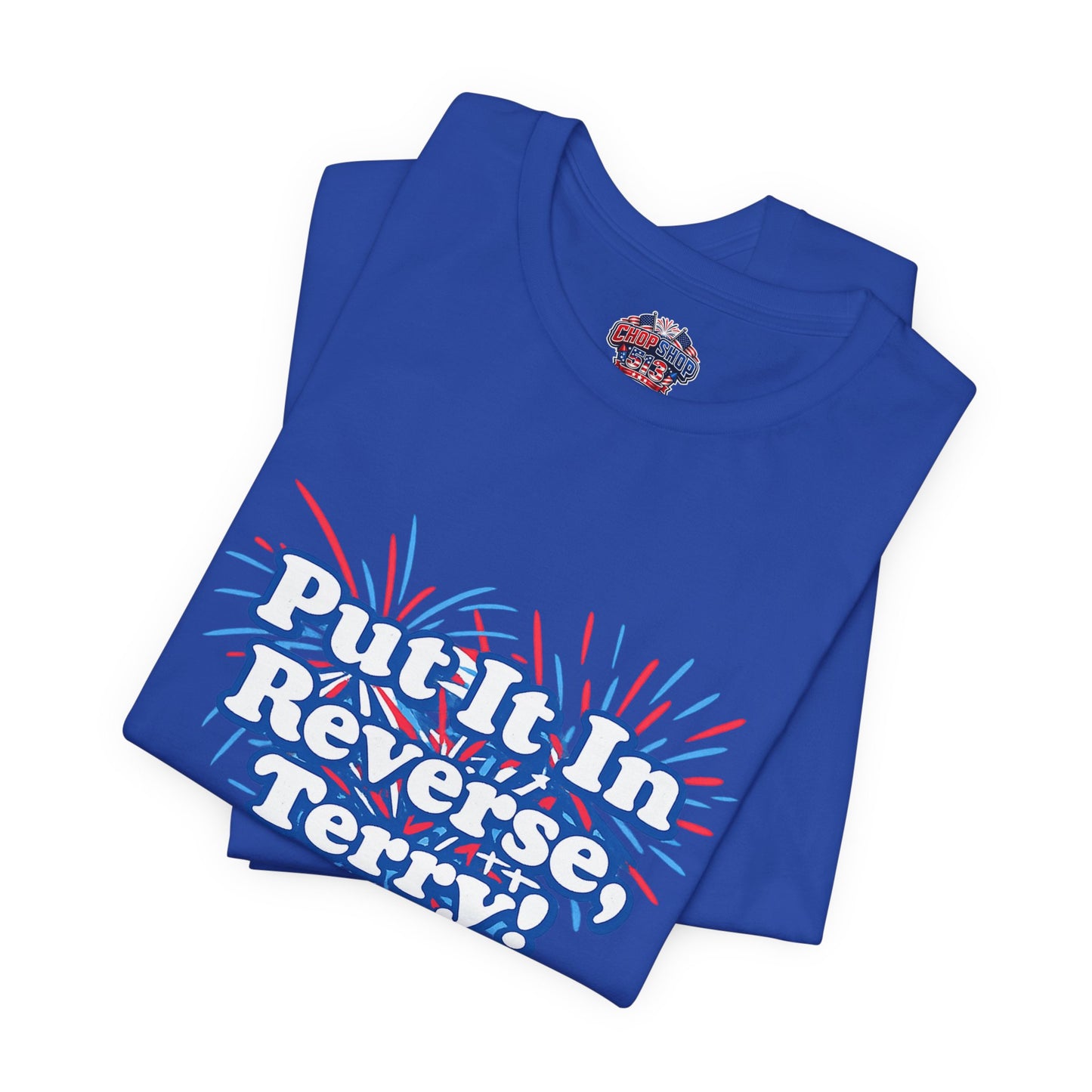 4th of July "Put It In Reverse, Terry!" Retro Patriotic Graphic Tee