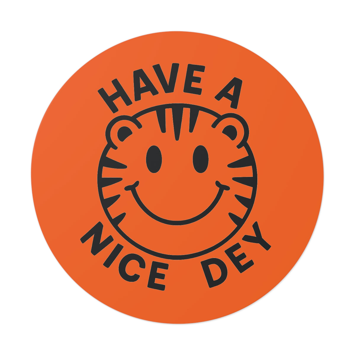 Have a Nice Dey Cheerful Vinyl Stickers, Perfect for Gifts, Scrapbooking, Cheer, Good Vibes, Teacher Appreciation
