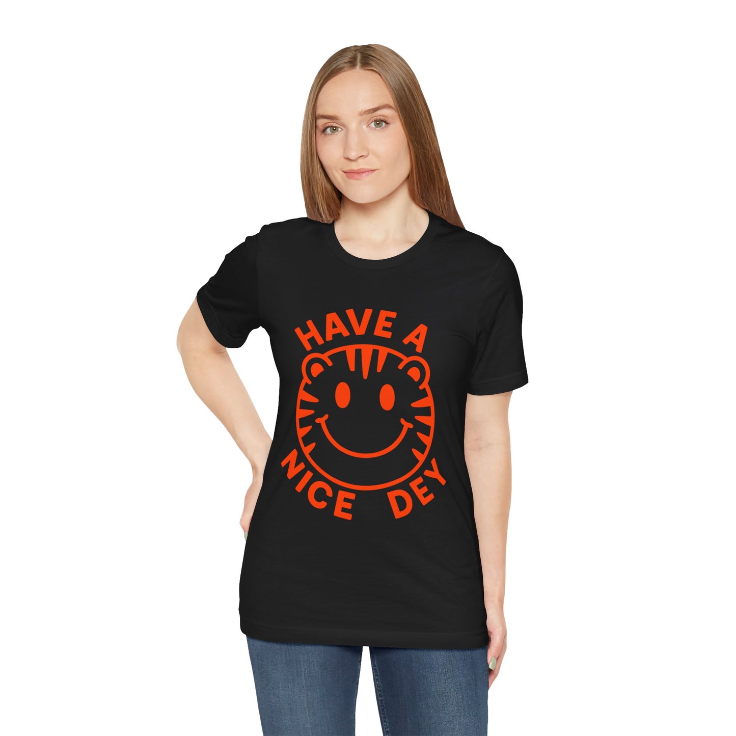 Have a Nice Dey Tee 😊🐅
