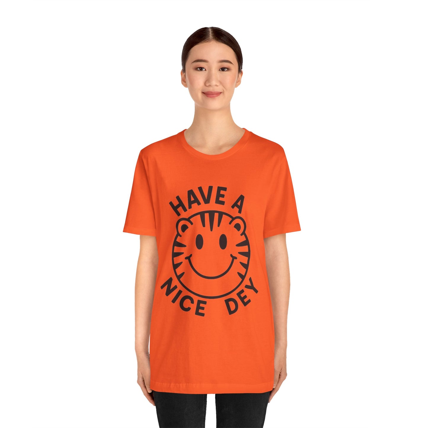 Have a Nice Dey Tee 😊🐅