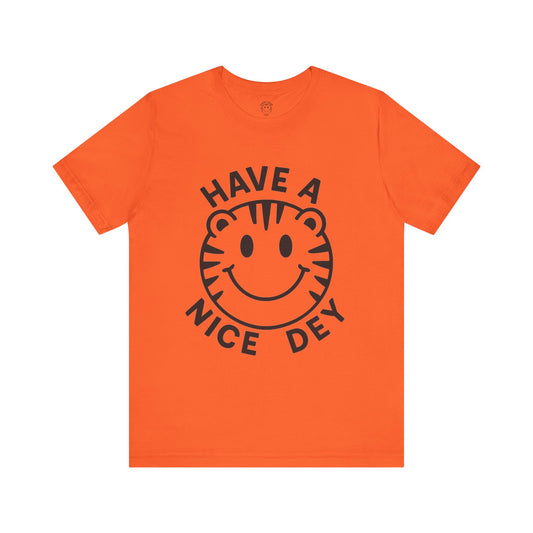 Have a Nice Dey Tee 😊🐅
