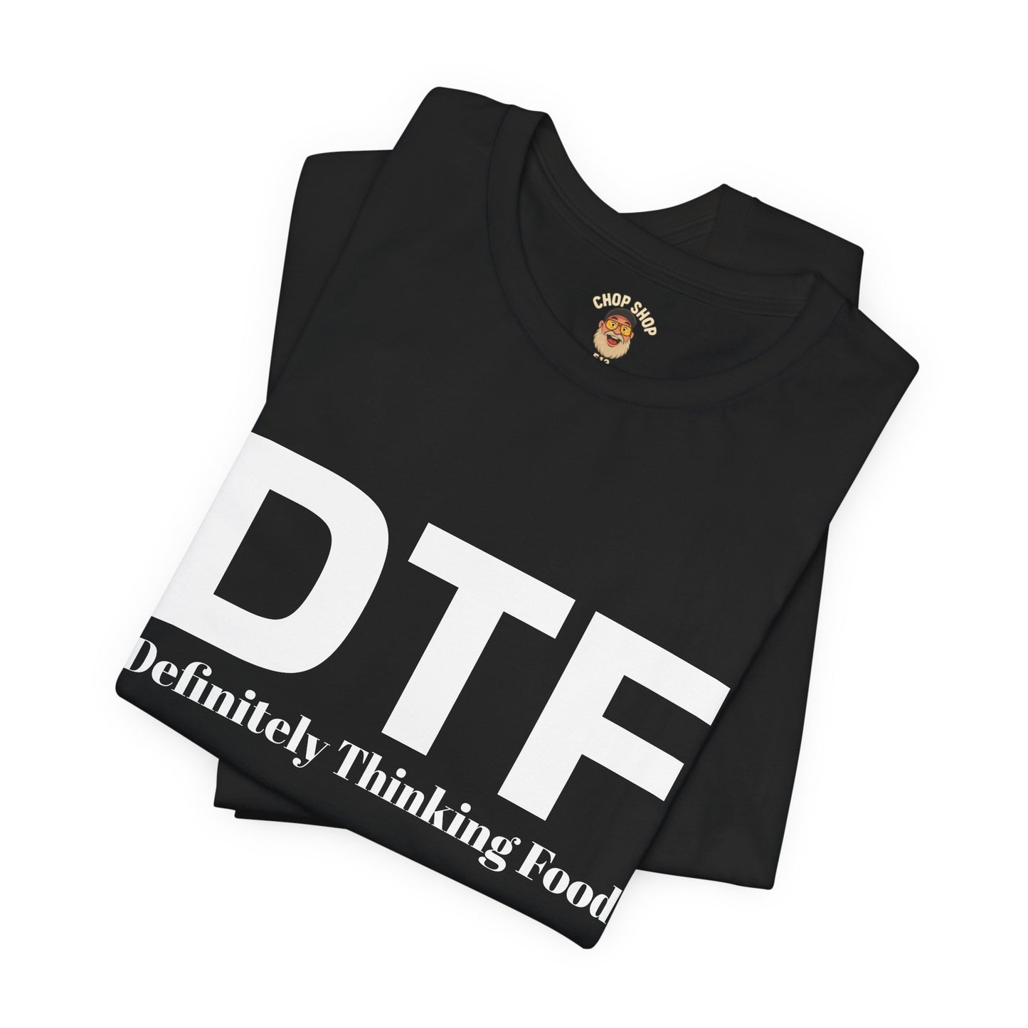 DTF 'Definitely Thinking Food' Tee — Funny Foodie Graphic T-Shirt