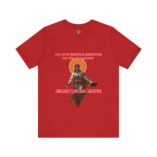 ⚾ Do You Have a Minute to Talk About Elly De La Cruz? | Savior Elly Fan T-Shirt