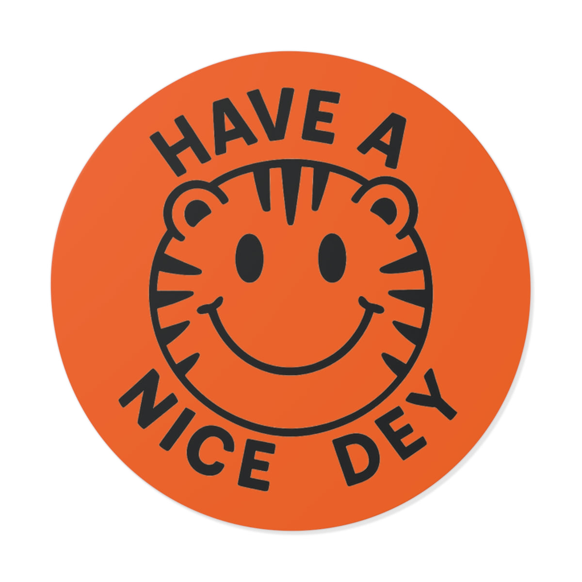 Have a Nice Dey Cheerful Vinyl Stickers, Perfect for Gifts, Scrapbooking, Cheer, Good Vibes, Teacher Appreciation
