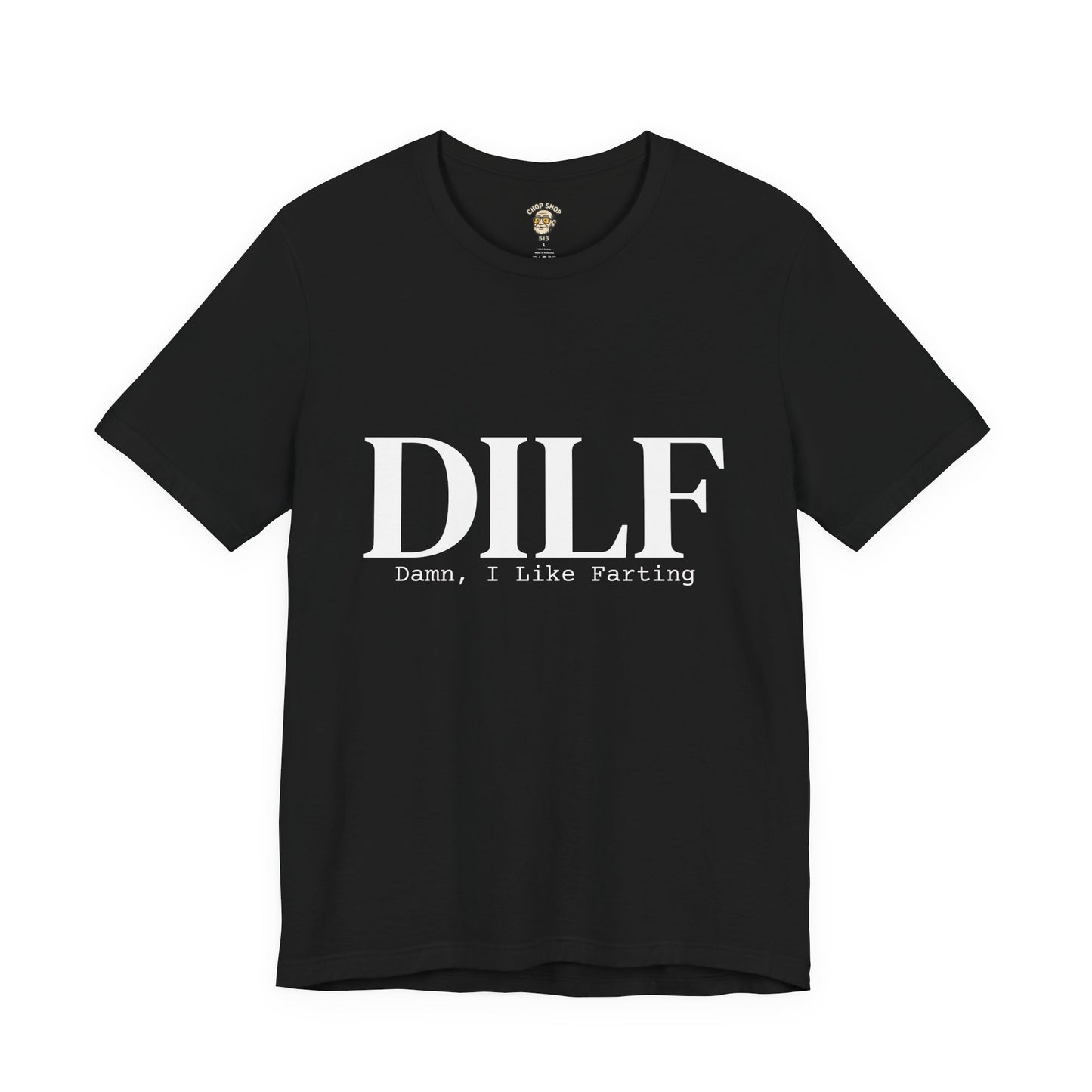 DILF Funny Graphic Tee — "Damn, I Like to Fart" Novelty T-Shirt
