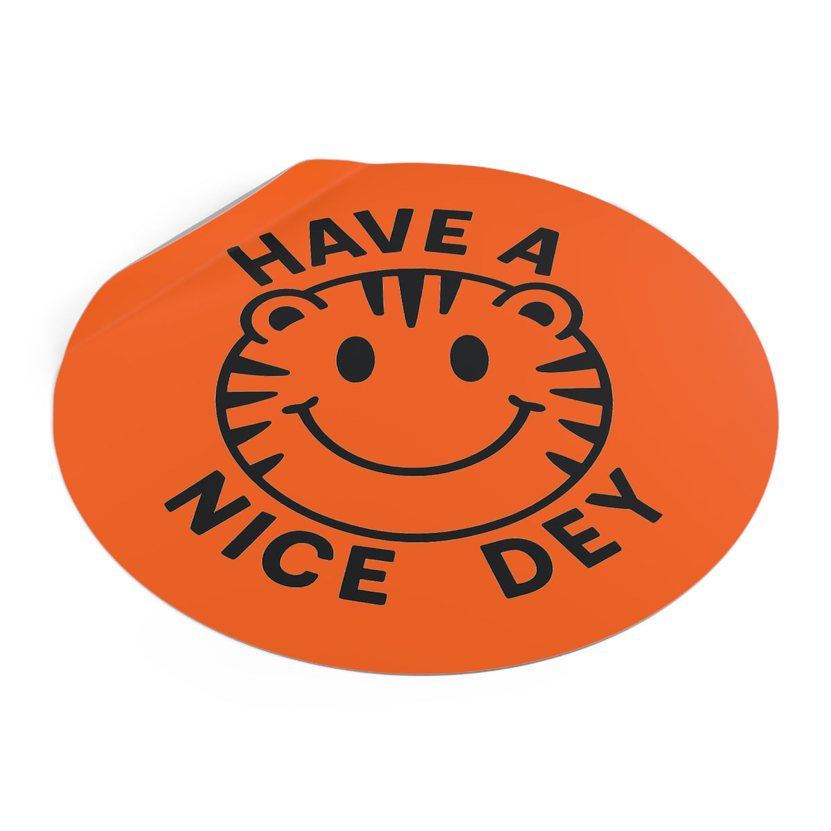 Have a Nice Dey Cheerful Vinyl Stickers, Perfect for Gifts, Scrapbooking, Cheer, Good Vibes, Teacher Appreciation